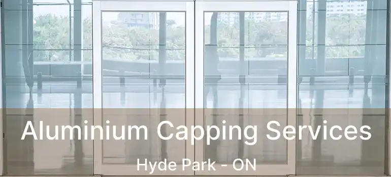  Aluminium Capping Services Hyde Park - ON