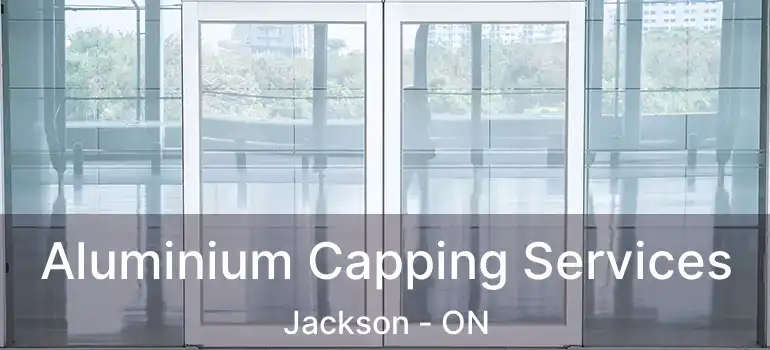  Aluminium Capping Services Jackson - ON