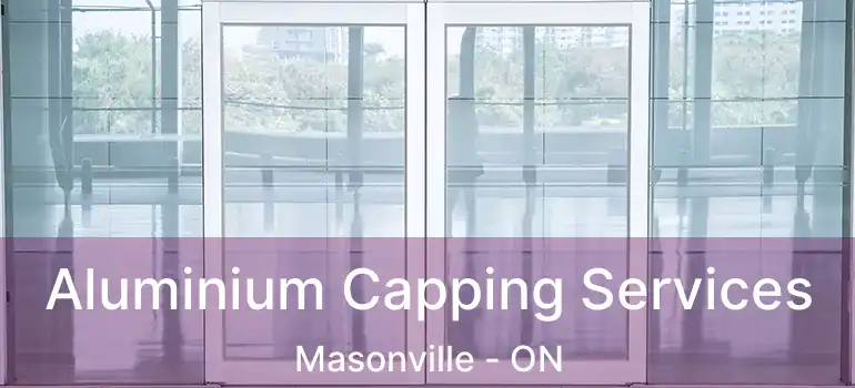  Aluminium Capping Services Masonville - ON