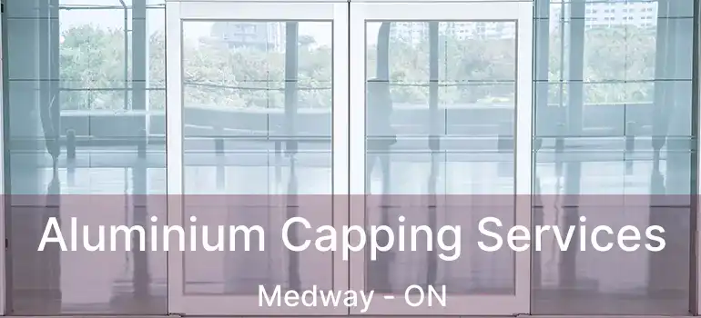  Aluminium Capping Services Medway - ON