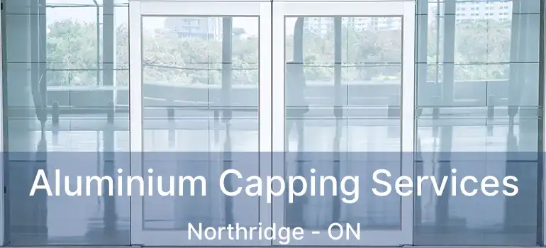  Aluminium Capping Services Northridge - ON