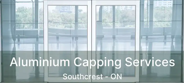  Aluminium Capping Services Southcrest - ON
