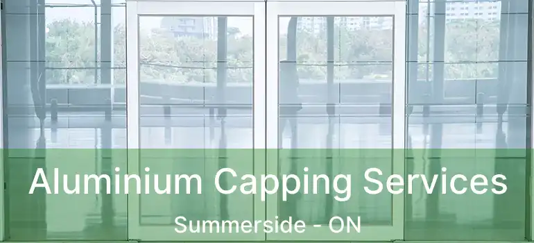  Aluminium Capping Services Summerside - ON