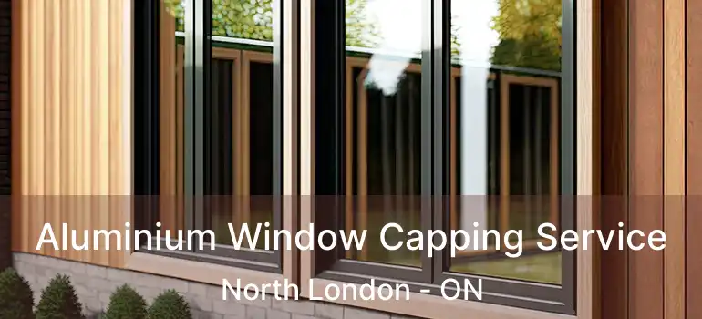  Aluminium Window Capping Service North London - ON