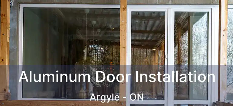  Aluminum Door Installation Argyle - ON