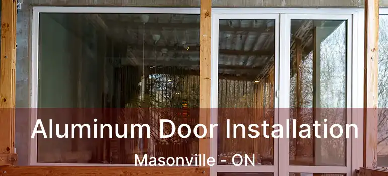  Aluminum Door Installation Masonville - ON
