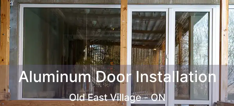  Aluminum Door Installation Old East Village - ON