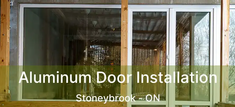  Aluminum Door Installation Stoneybrook - ON