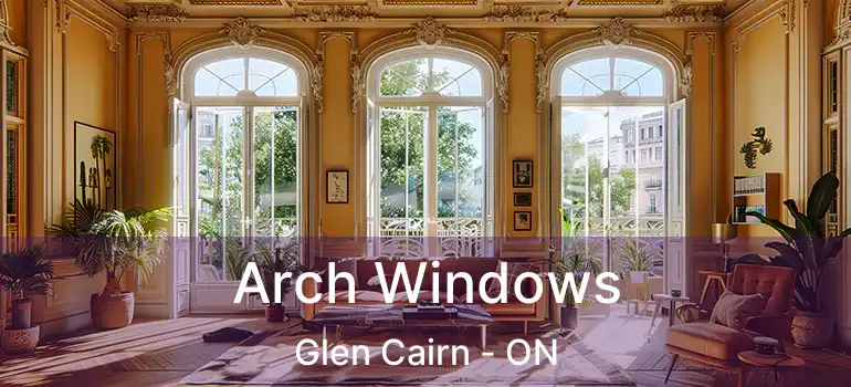  Arch Windows Glen Cairn - ON