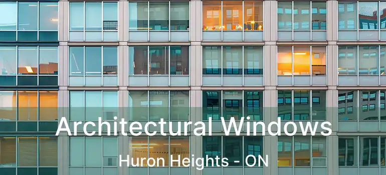  Architectural Windows Huron Heights - ON