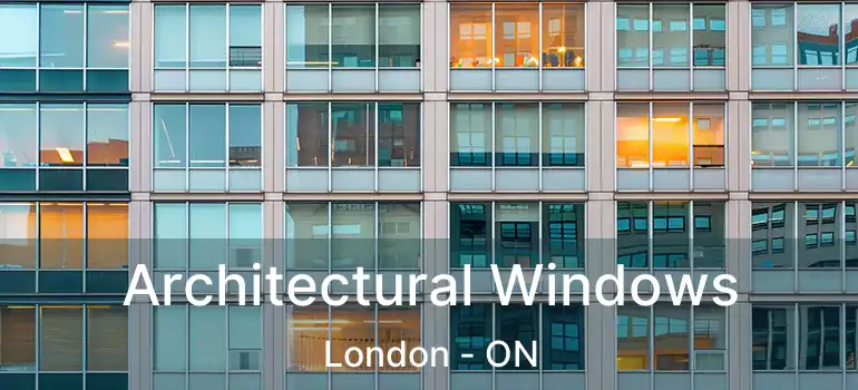  Architectural Windows London - ON