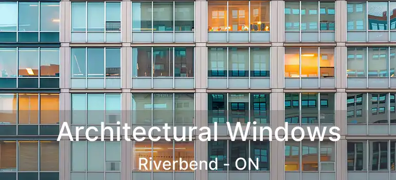  Architectural Windows Riverbend - ON