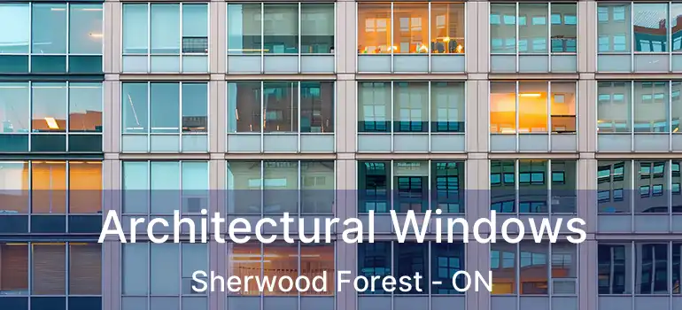  Architectural Windows Sherwood Forest - ON