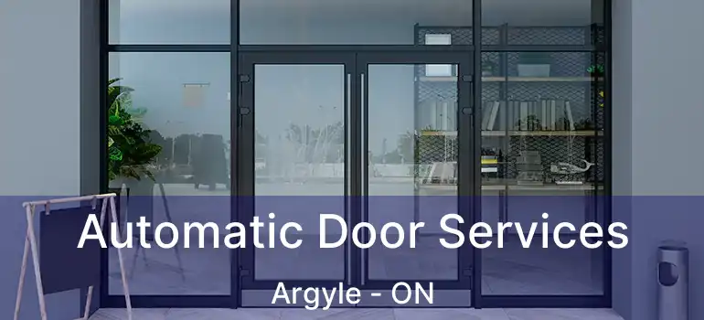  Automatic Door Services Argyle - ON