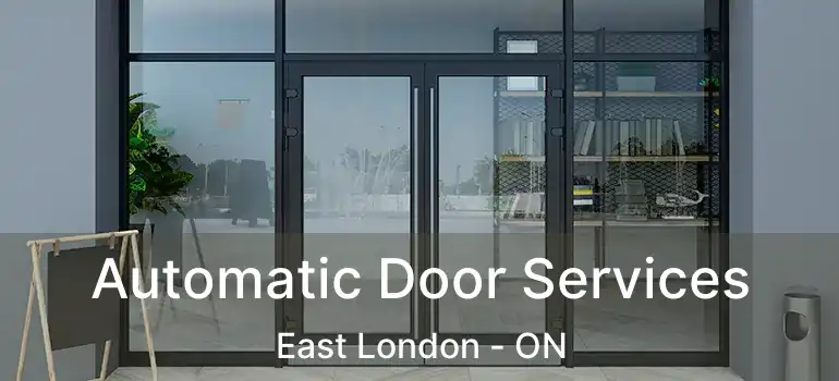  Automatic Door Services East London - ON