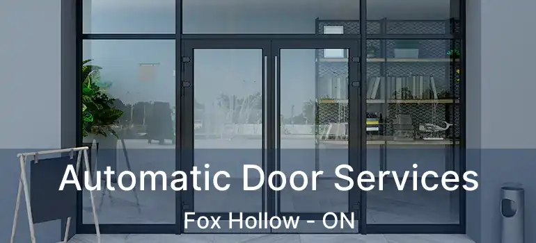  Automatic Door Services Fox Hollow - ON