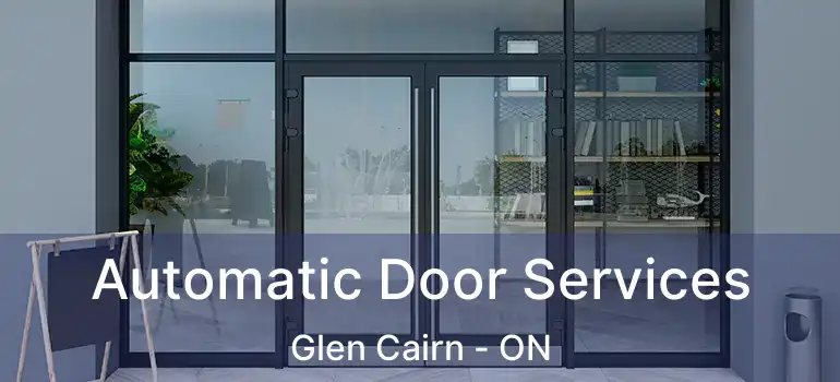  Automatic Door Services Glen Cairn - ON