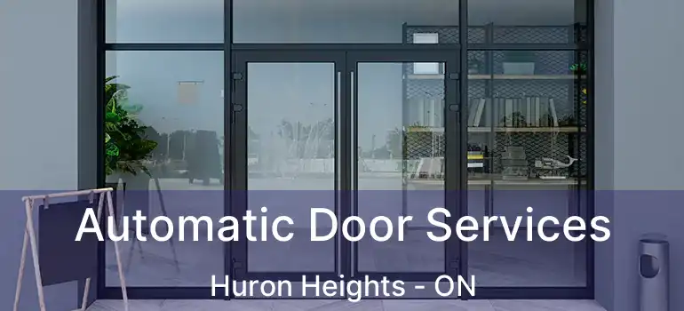  Automatic Door Services Huron Heights - ON