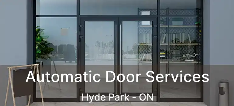  Automatic Door Services Hyde Park - ON