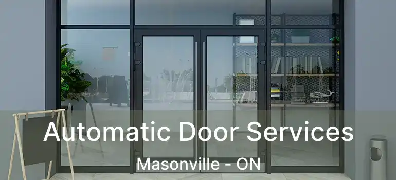  Automatic Door Services Masonville - ON