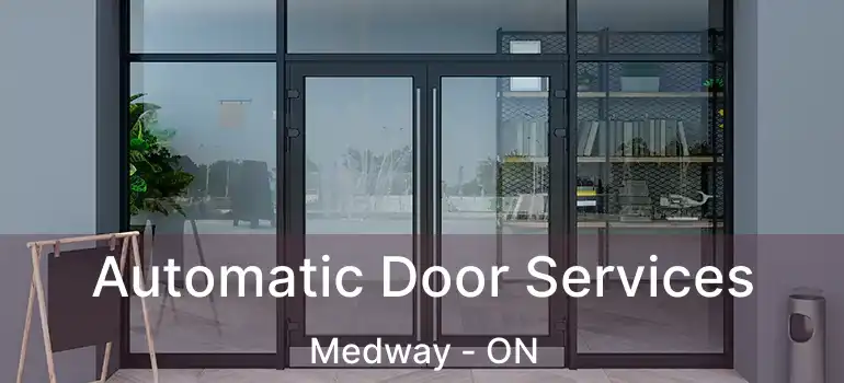  Automatic Door Services Medway - ON