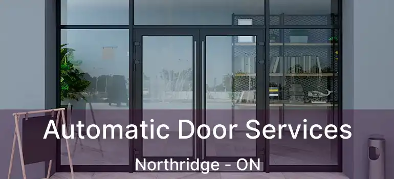  Automatic Door Services Northridge - ON