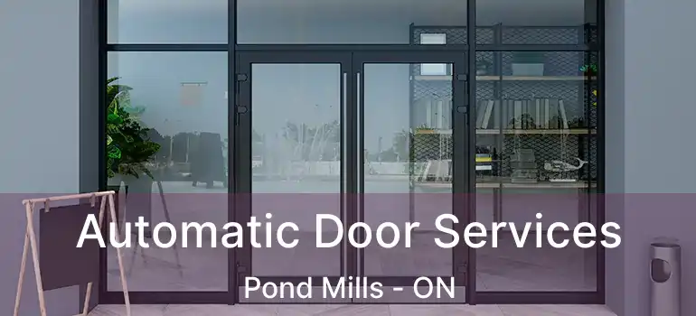  Automatic Door Services Pond Mills - ON