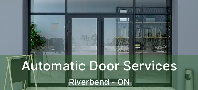  Automatic Door Services Riverbend - ON