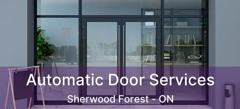  Automatic Door Services Sherwood Forest - ON