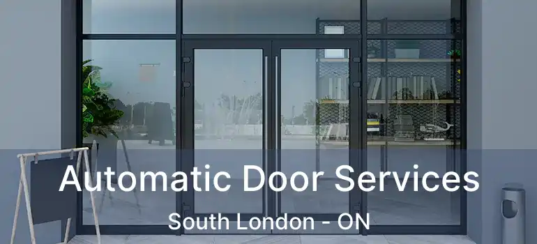  Automatic Door Services South London - ON
