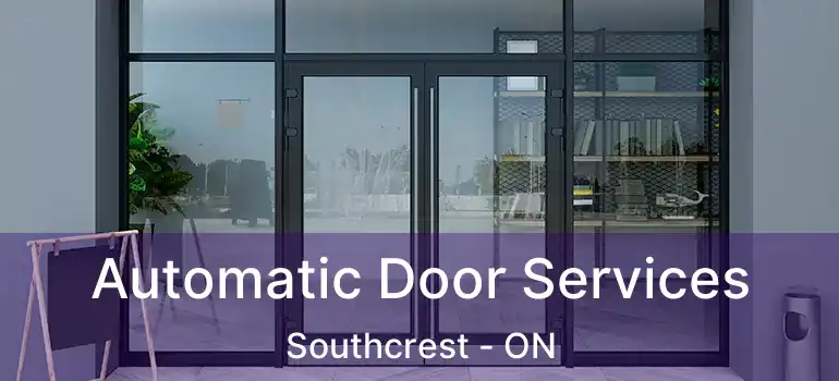  Automatic Door Services Southcrest - ON