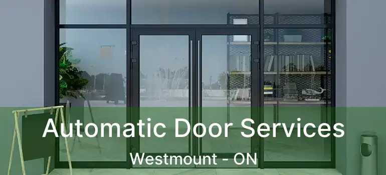  Automatic Door Services Westmount - ON