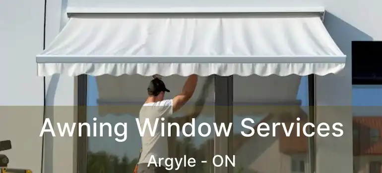  Awning Window Services Argyle - ON