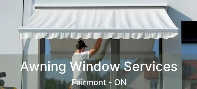  Awning Window Services Fairmont - ON