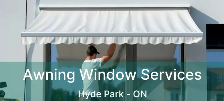  Awning Window Services Hyde Park - ON