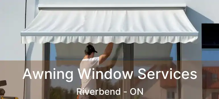  Awning Window Services Riverbend - ON