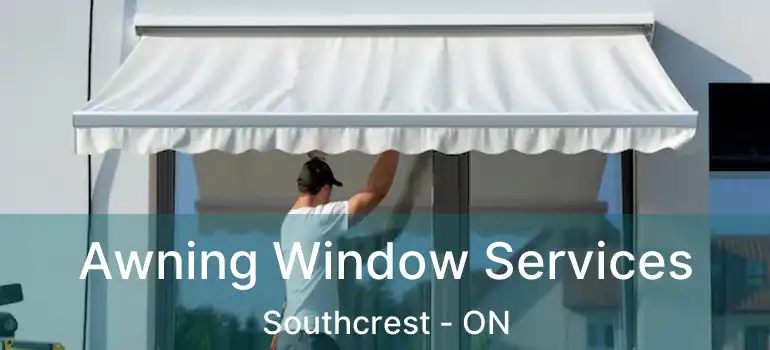  Awning Window Services Southcrest - ON