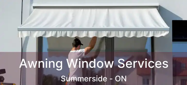  Awning Window Services Summerside - ON