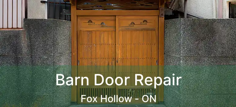  Barn Door Repair Fox Hollow - ON