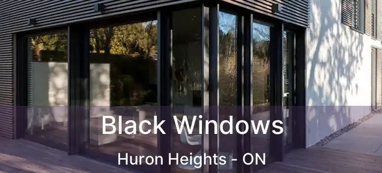  Black Windows Huron Heights - ON