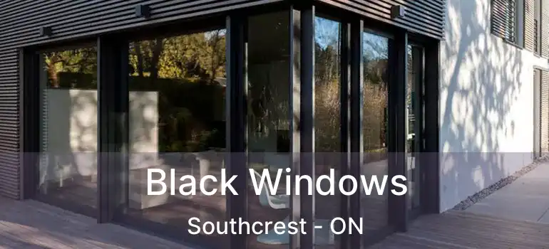  Black Windows Southcrest - ON