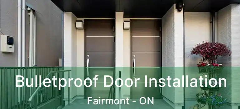  Bulletproof Door Installation Fairmont - ON