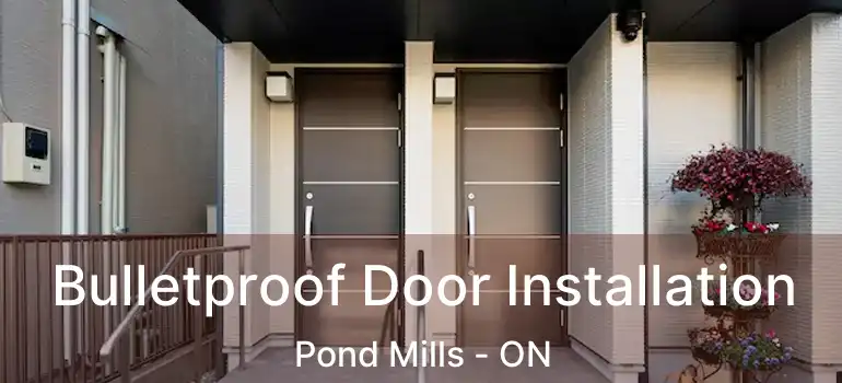  Bulletproof Door Installation Pond Mills - ON
