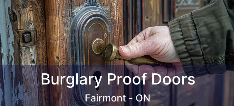  Burglary Proof Doors Fairmont - ON
