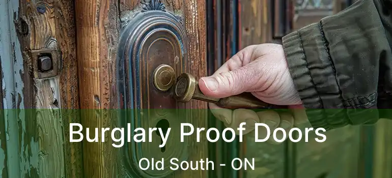  Burglary Proof Doors Old South - ON