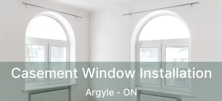  Casement Window Installation Argyle - ON