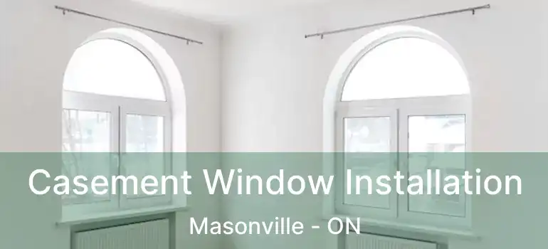  Casement Window Installation Masonville - ON