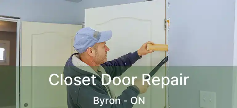  Closet Door Repair Byron - ON