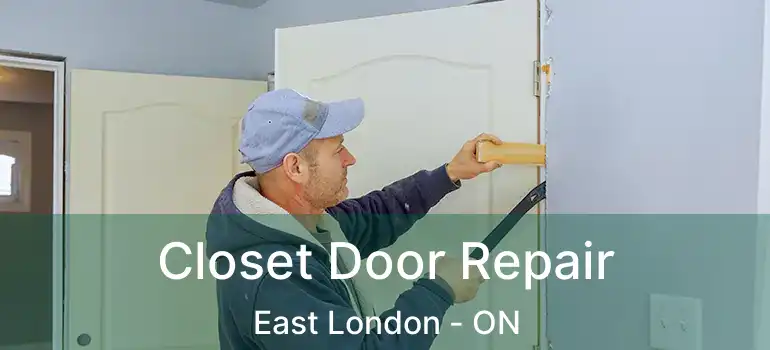  Closet Door Repair East London - ON