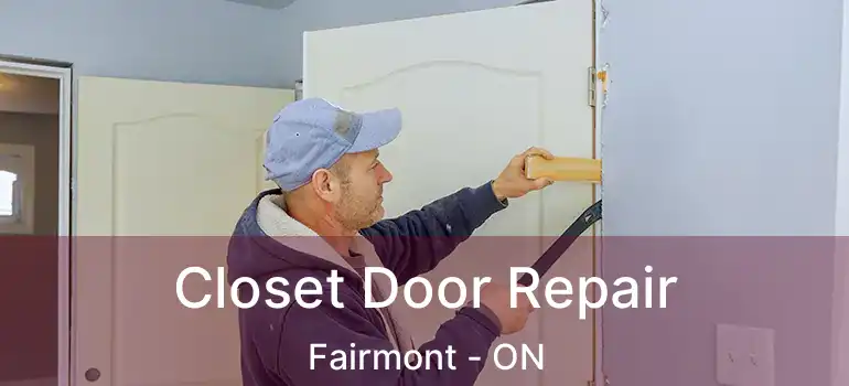  Closet Door Repair Fairmont - ON